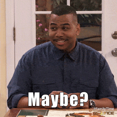 maybe
