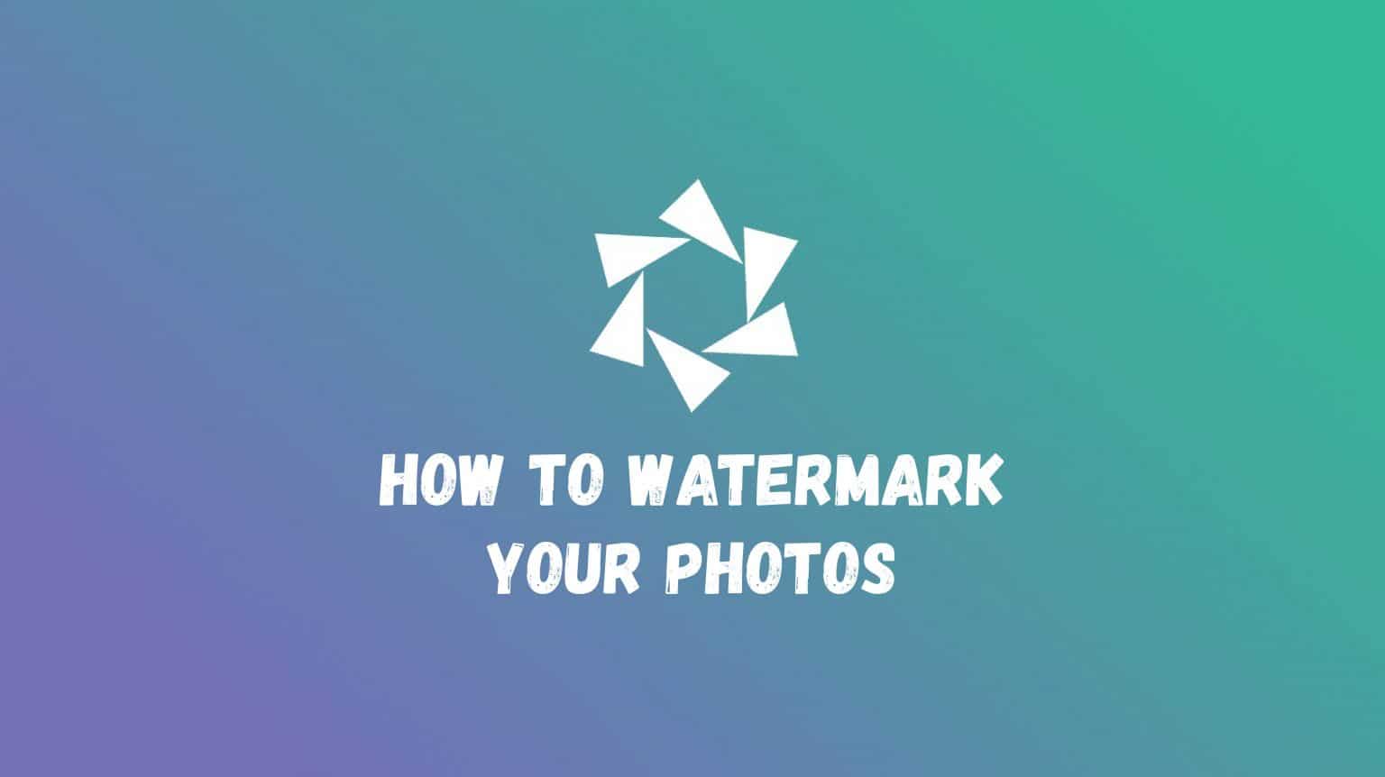How to Watermark Photos The Ultimate Guide for 2023