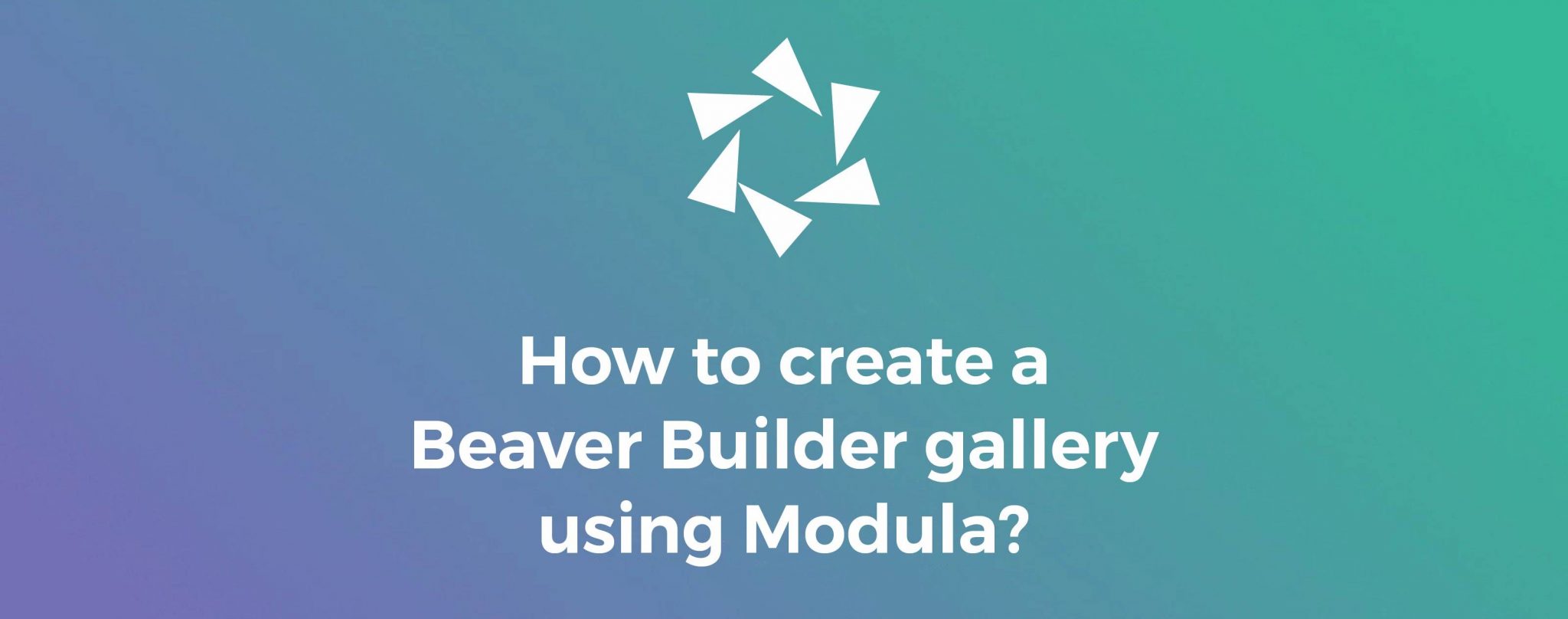 How to build a gallery in Beaver Builder using Modula